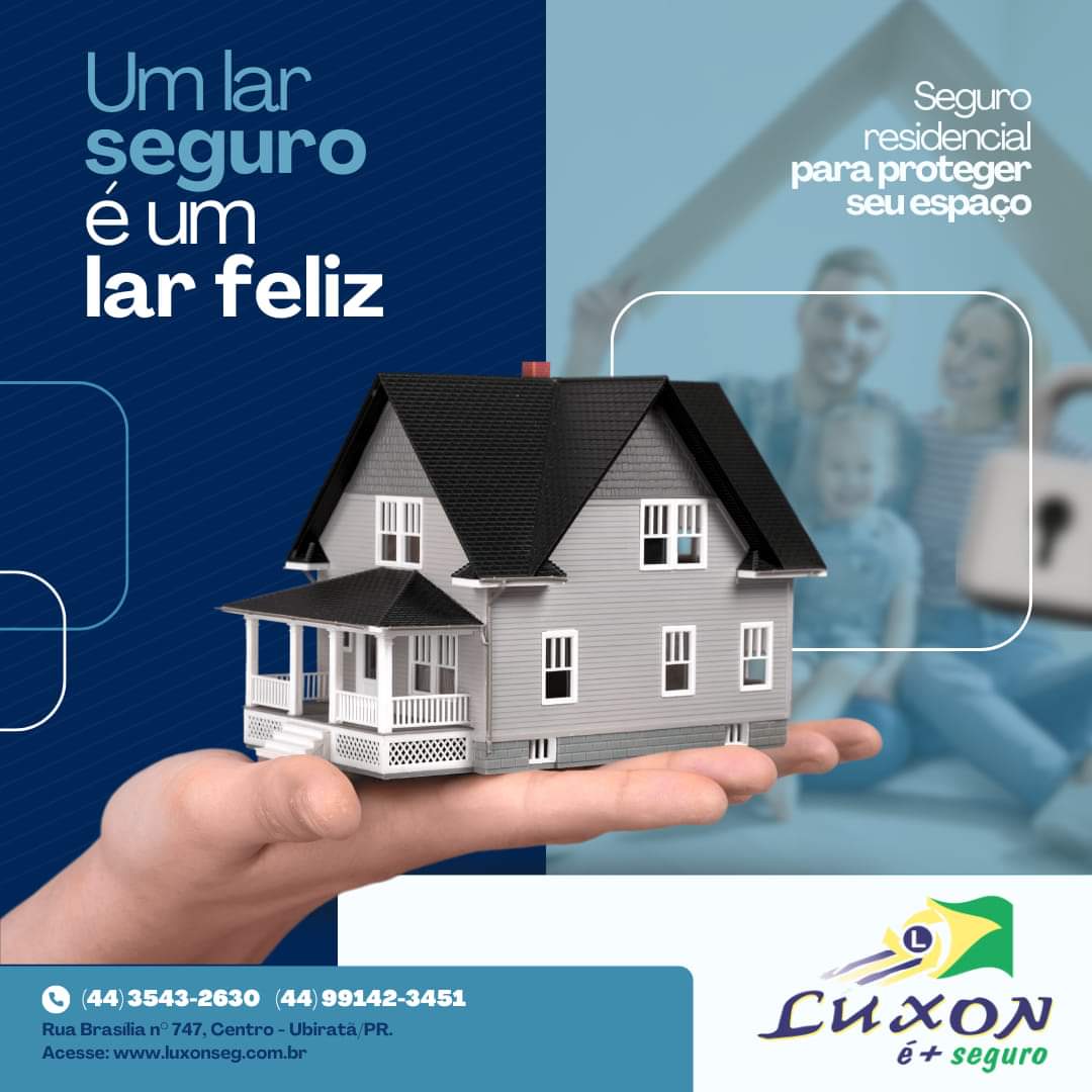 Luxon Seguros: Seguro Residencial, a proteção e tranquilidade que você precisa