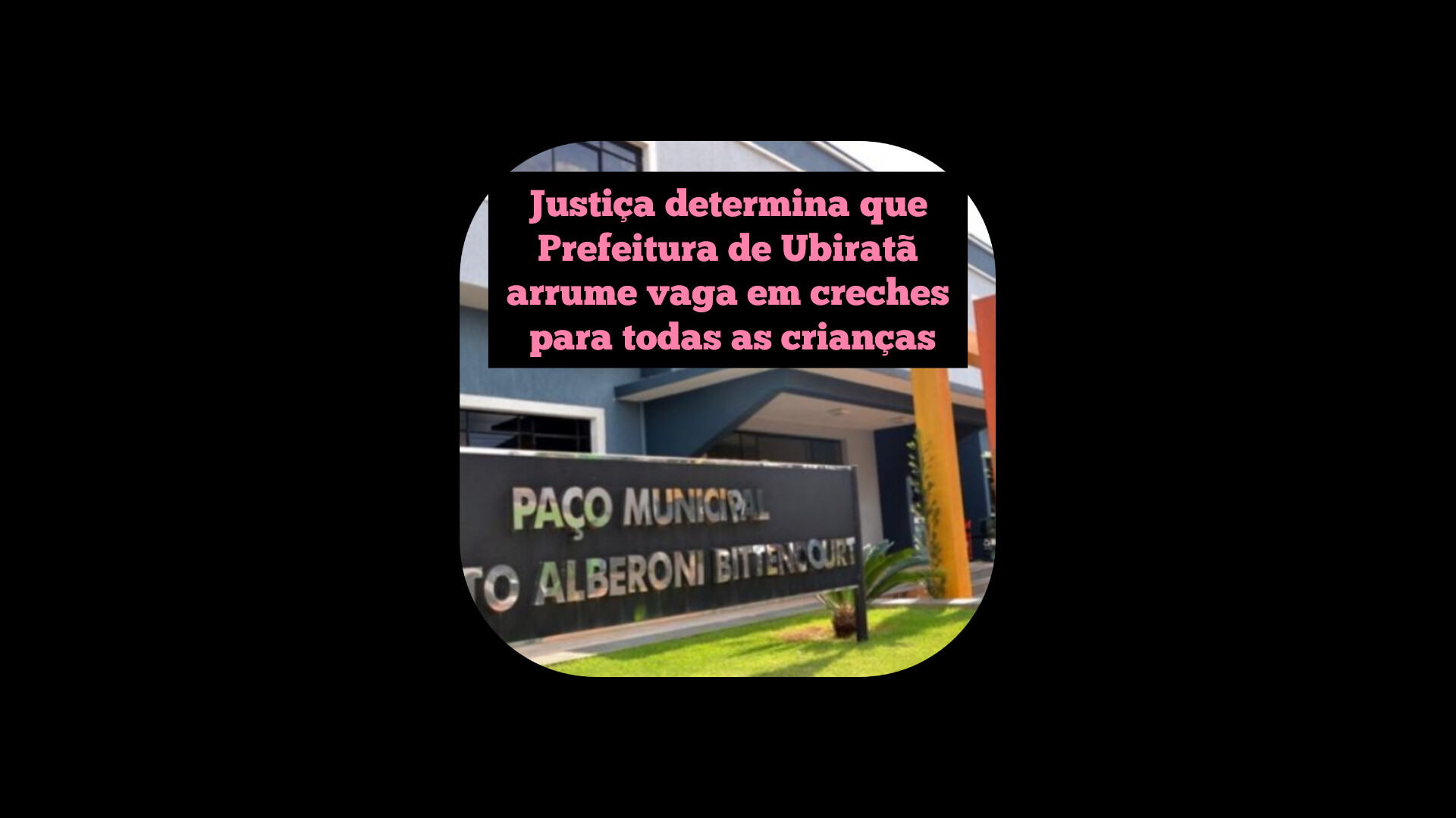 Justiça determina que Prefeitura de Ubiratã arrume vaga em creches para todas as crianças