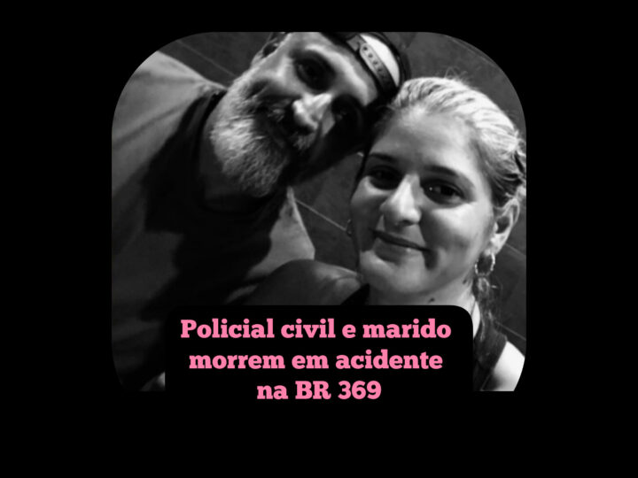 Policial civil e marido morrem em acidente na BR 369