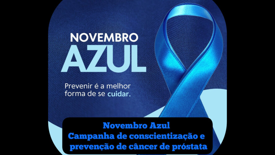 Novembro Azul: Campanha de conscientização sobre a prevenção de câncer de próstata