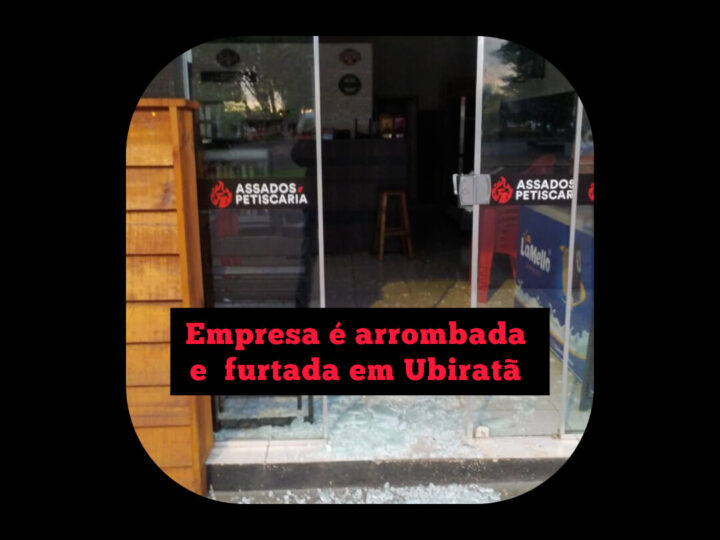 Empresa é arrombada e furtada em Ubiratã