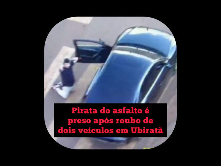 Pirata do asfalto é preso após roubo de dois veículos em Ubiratã