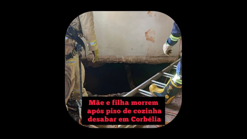 TRAGÉDIA: Mãe e filha morrem após piso de cozinha desabar em Corbélia