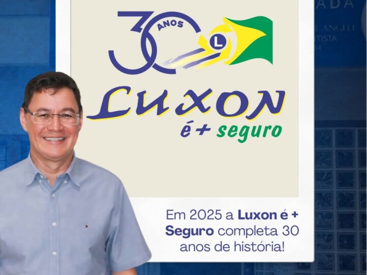 2025 é o ano do 30° Aniversário da LUXON É MAIS SEGURO