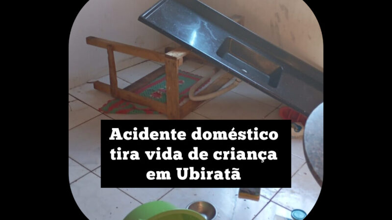 Acidente doméstico tira a vida de criança  em Ubiratã