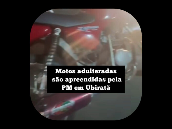 Motos adulteradas são apreendidas pela Polícia Militar em Ubiratã