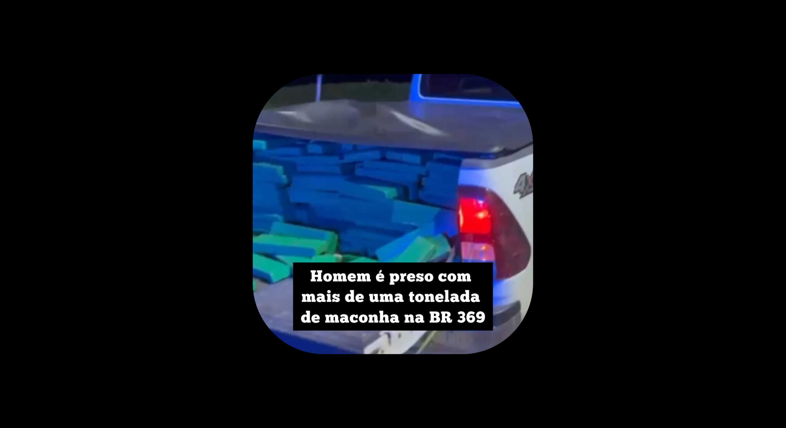 Homem é preso pela PRF com mais de uma tonelada de maconha na BR 369