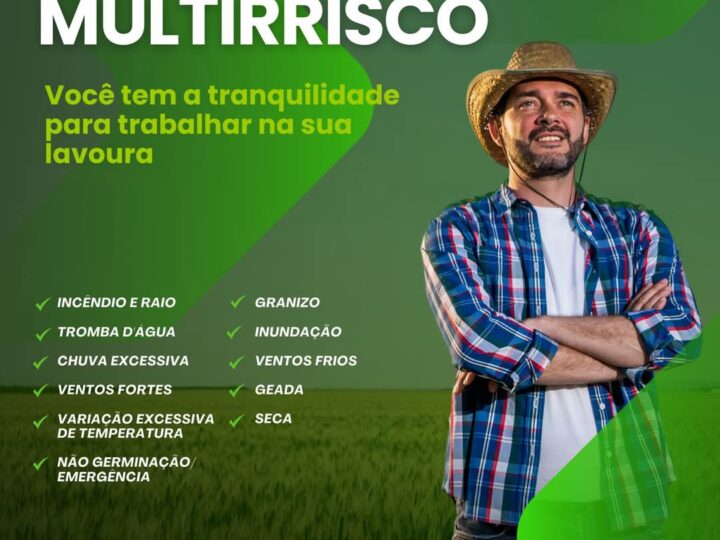 Seguro Agrícola Multirrisco: Você tem a tranquilidade para trabalhar na sua lavoura