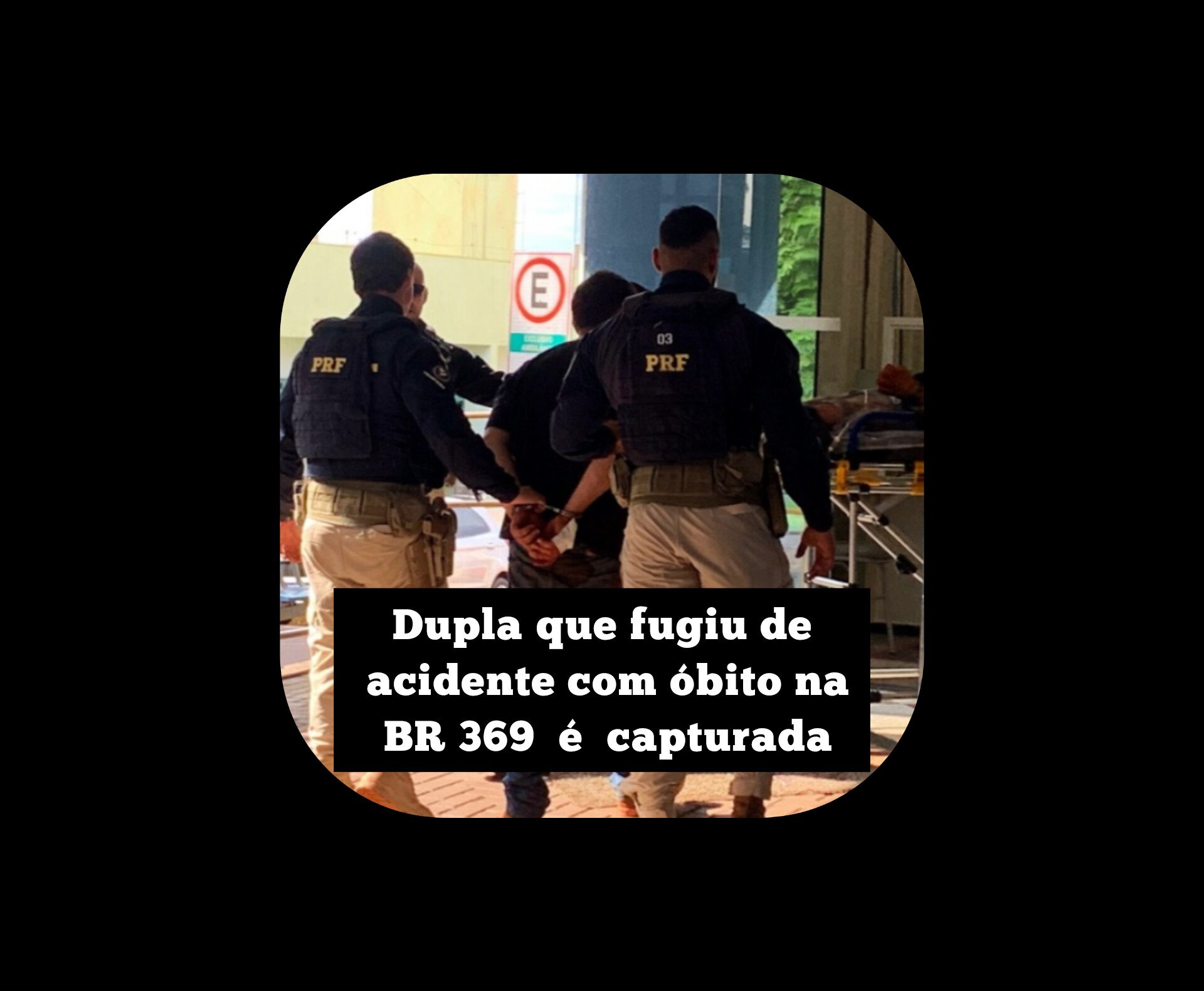 Dupla que fugiu do acidente com óbito na BR 369 é capturada