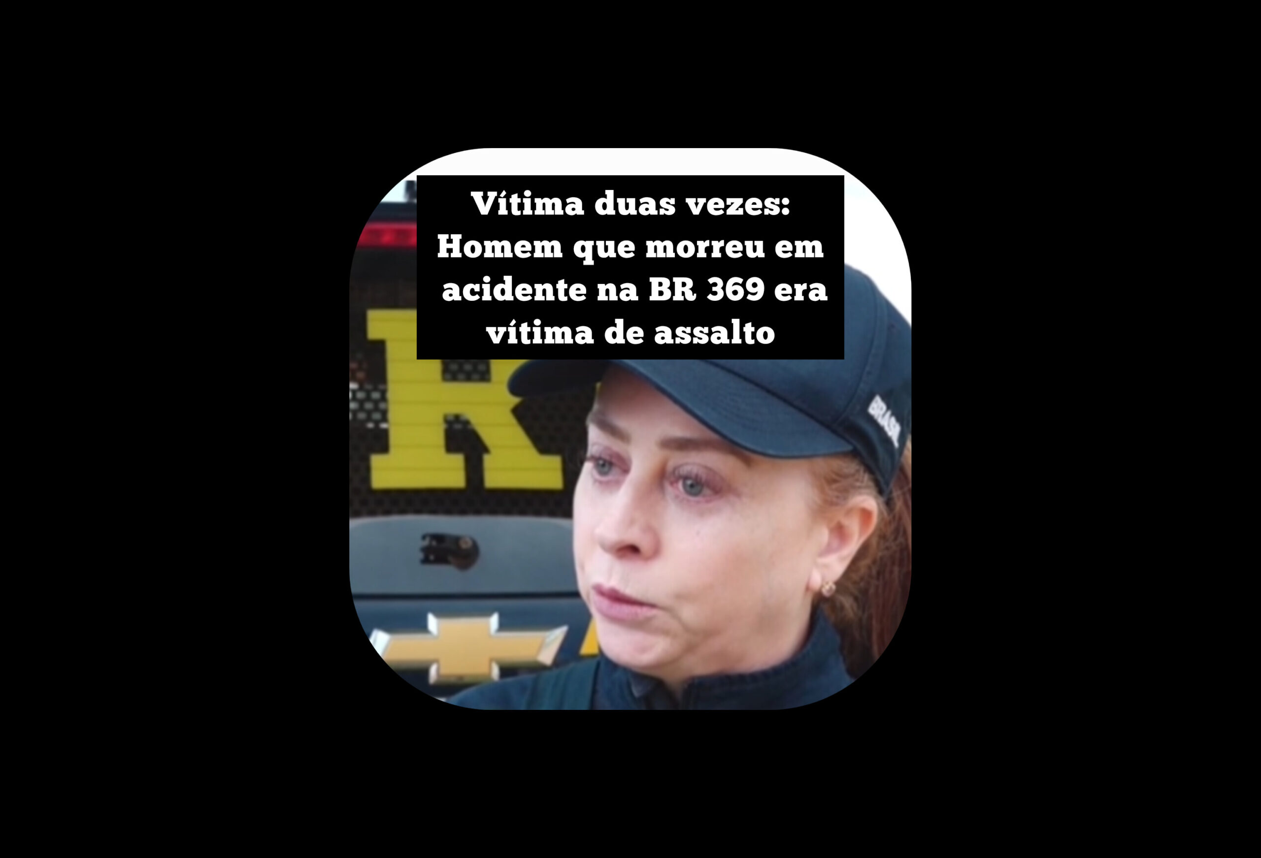 Vítima duas vezes: Homem que morreu em acidente na BR 369 era vítima de assalto