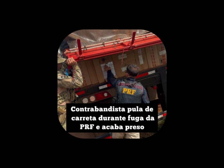 Contrabandista pula de carreta durante fuga da PRF e acaba preso