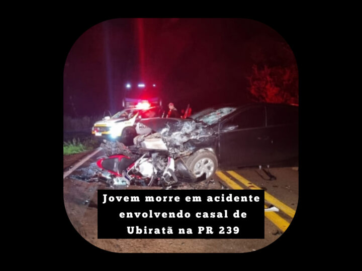 Jovem morre em acidente envolvendo casal de Ubiratã na PR 239