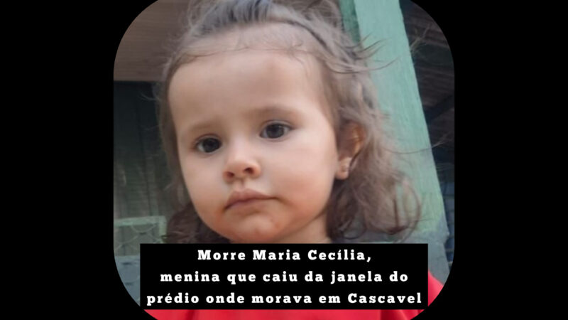 Morre Maria Cecília, menina que caiu da janela do prédio onde morava em Cascavel