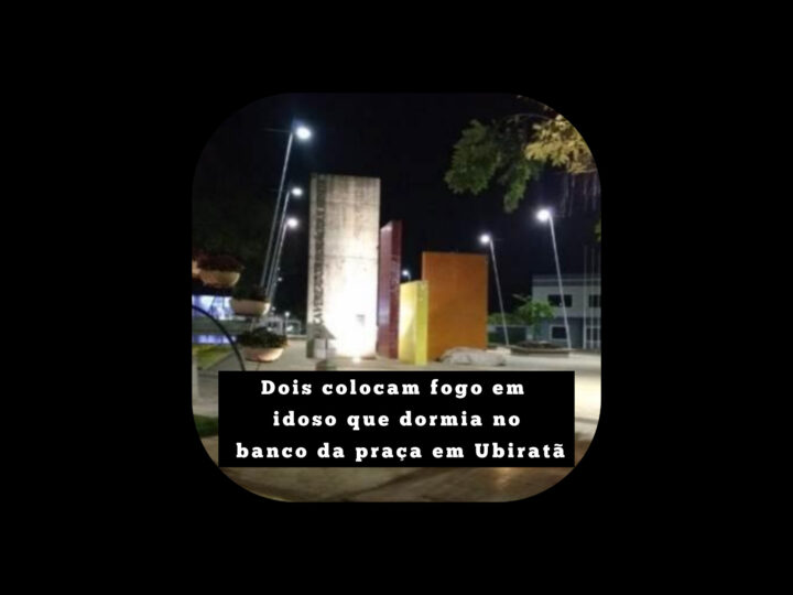 Dois colocam fogo em idoso que dormia no banco da praça em Ubiratã