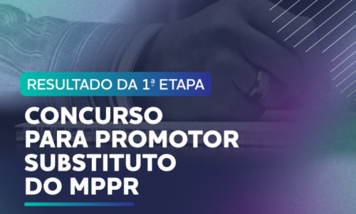 MPPR divulga resultado com relação de aprovados na primeira etapa do concurso público para ingresso na carreira