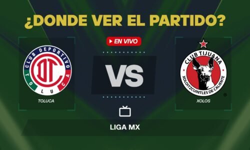 Toluca vs Xolos donde ver