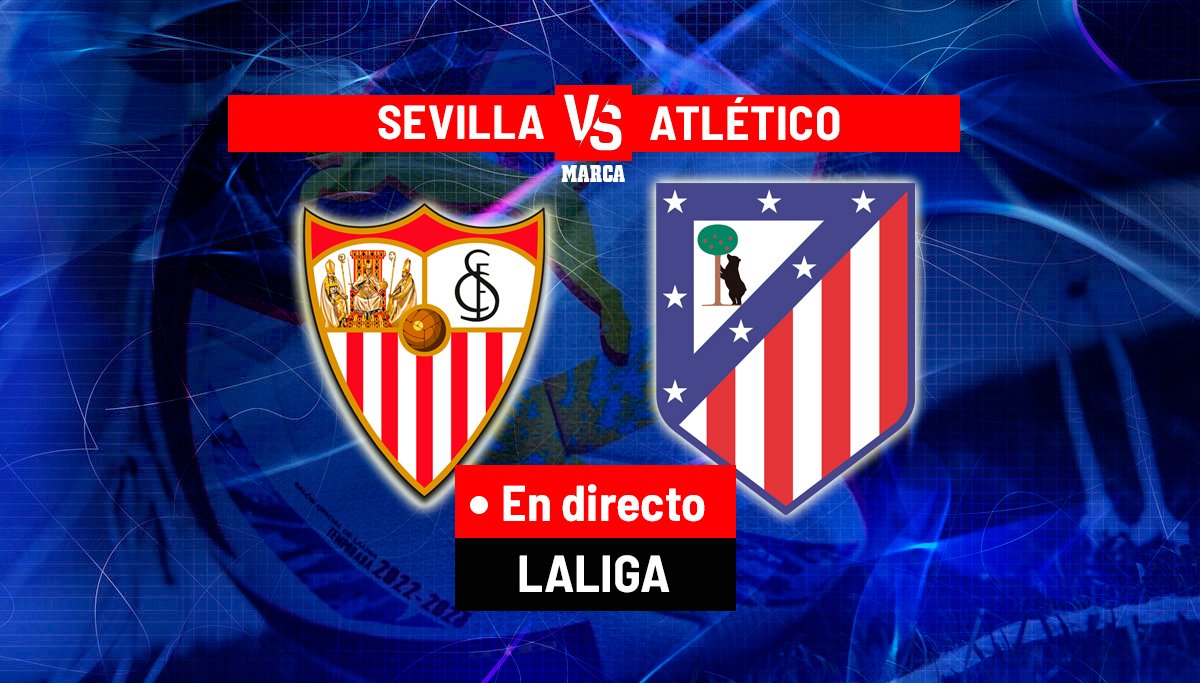 Sevilla - Atlético, en directo