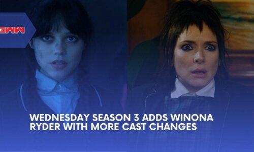 Wednesday Season 3 Adds Winona Ryder With More Cast Changes