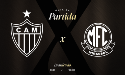 Atlético x Mirassol: hoje tem jogo do Galo!