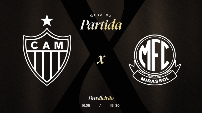 Atlético x Mirassol: hoje tem jogo do Galo!