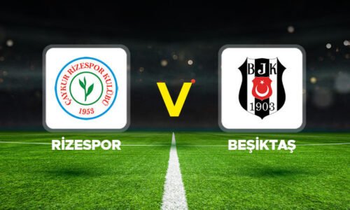Canlı Anlatım: Rizespor Beşiktaş (Süper Lig maçı)