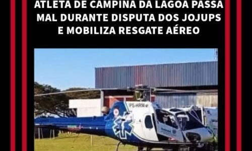 *ATLETA DE CAMPINA DA LAGOA PASSA MAL DURANTE DISPUTA DOS JOJUPS E MOBILIZA RES...