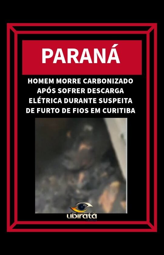  *HOMEM MORRE CARBONIZADO APÓS SOFRER DESCARGA ELÉTRICA DURANTE SUSPEITA DE FURT...