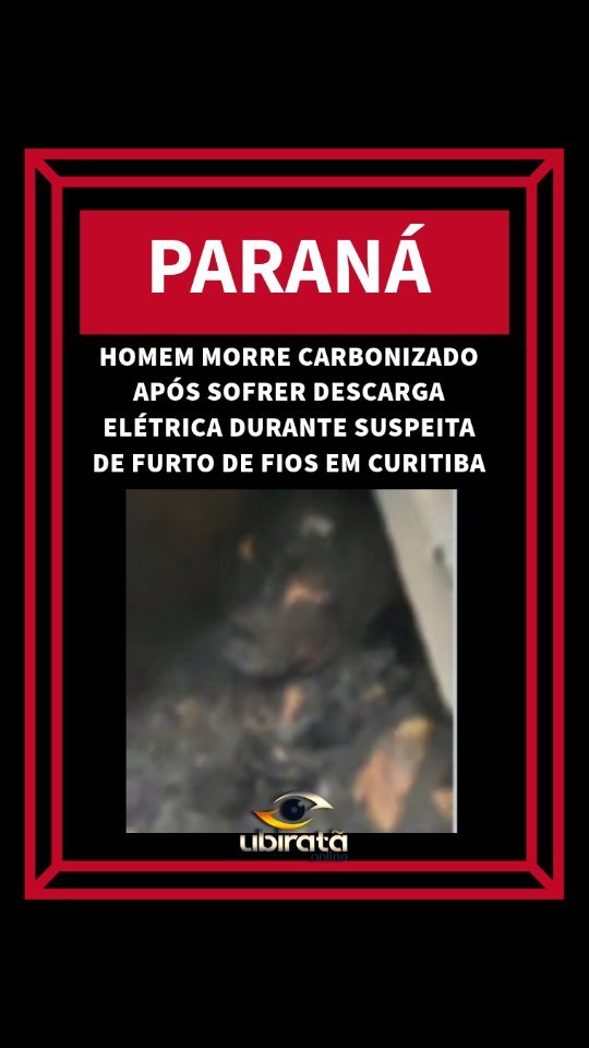 *HOMEM MORRE CARBONIZADO APÓS SOFRER DESCARGA ELÉTRICA DURANTE SUSPEITA DE FURT...
