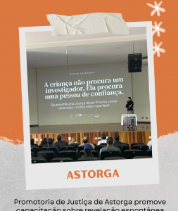 Promotoria de Justiça de Astorga promove capacitação sobre revelação espontânea e prevenção da revitimização de crianças e adolescentes vítimas de violência