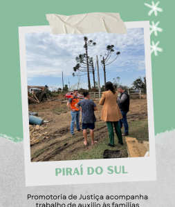 Promotoria de Justiça de Piraí do Sul acompanha trabalho de auxílio às famílias afetadas pelo tornado que atingiu a cidade dia 8 de agosto