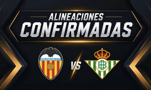 alineaciones confirmadas y la gran sorpresa con Deossa
