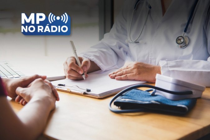 Programa da semana orienta sobre como buscar o Ministério Público para solicitar apoio em demandas na área da saúde